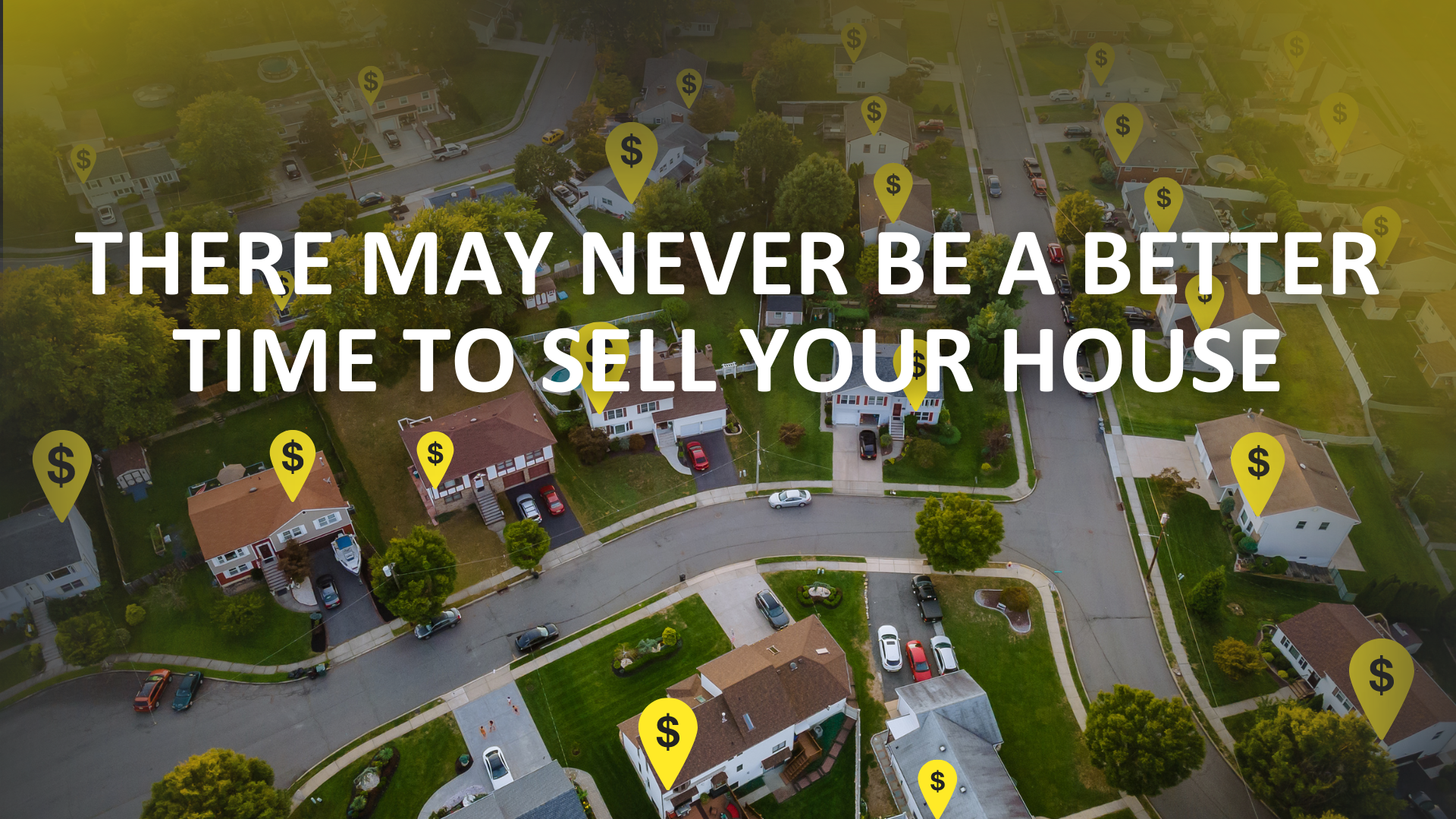 There may never be a better time to sell your house